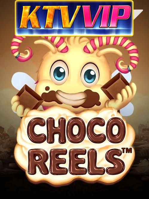 Choco Reels